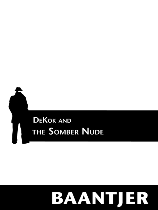 Title details for DeKok and the Somber Nude by A.C. Baantjer - Available